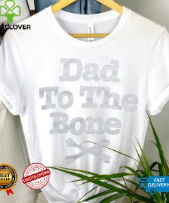 Dad To The Bone Dad Joke T Shirt