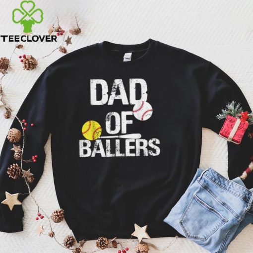 Dad of Ballers Dad of Baseball And Softball Player For Dad T Shirt