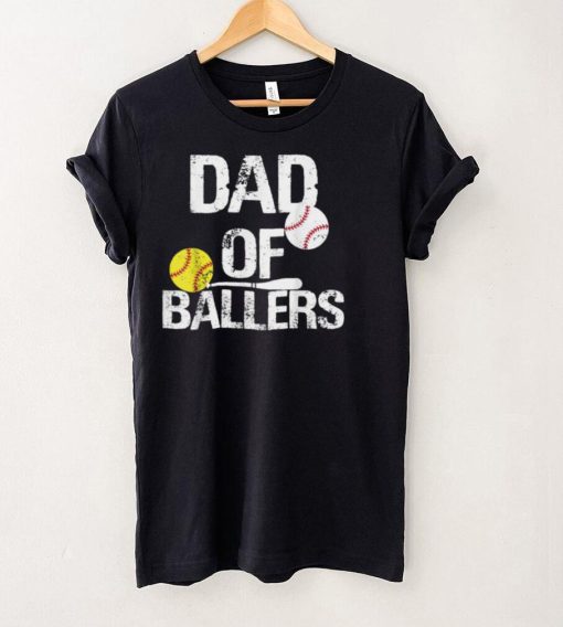 Dad of Ballers Dad of Baseball And Softball Player For Dad T Shirt