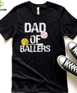 Dad of Ballers Dad of Baseball And Softball Player For Dad T Shirt