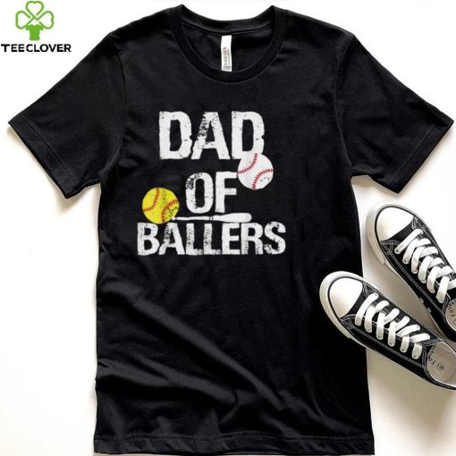 Dad of Ballers Dad of Baseball And Softball Player For Dad T Shirt