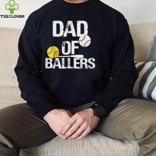 Dad of Ballers Dad of Baseball And Softball Player For Dad T Shirt