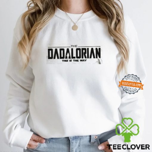 Dadalorian Shirt, Dad Shirt, Husband Gift, Father’s Day Gift, Gift for him, Gift for Father, Valentine Gift Dad, Dad Gift, Christmas Gift