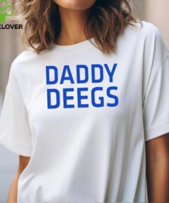 Daddy Deegs Shirt