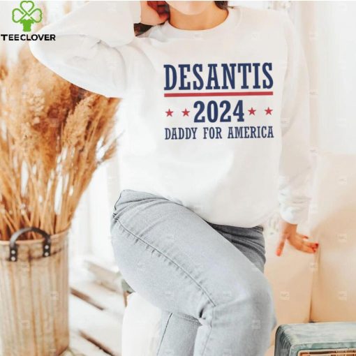 Daddy Ron DeSantis 2024 Republican Presidential Election T Shirt