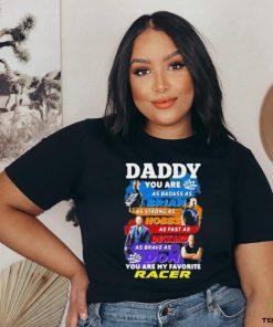 Daddy you are as badass as brian you are my favorite racer Fast and Furious shirt