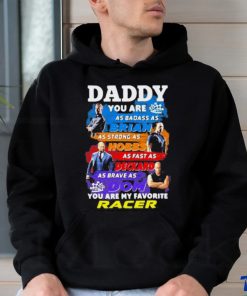 Daddy you are as badass as brian you are my favorite racer Fast and Furious shirt