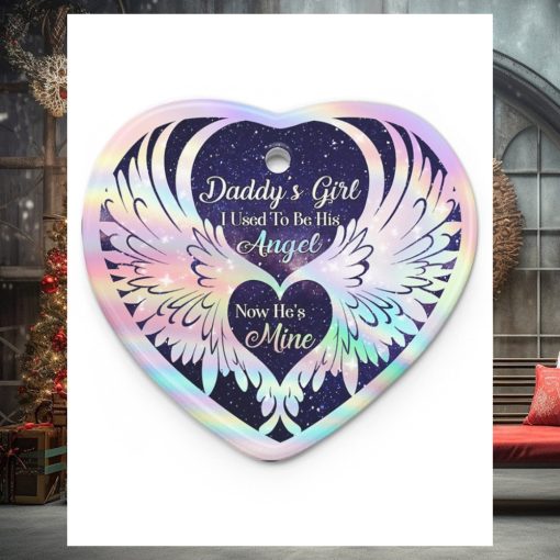 Daddy’s Girl I Used To Be His Angel Now He’s Mine Heart Ornament