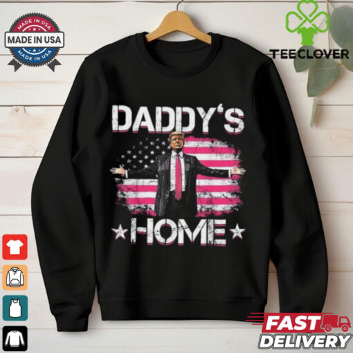 Daddy’s Home Shirt, Trump 2024 T Shirt
