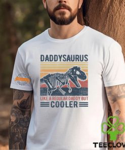 Daddysaurus Like A Regular Daddy But Cooler Shirt