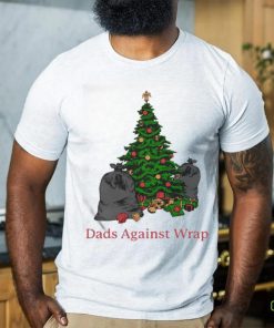 Dads Against Wrap Pine Tree Shirt