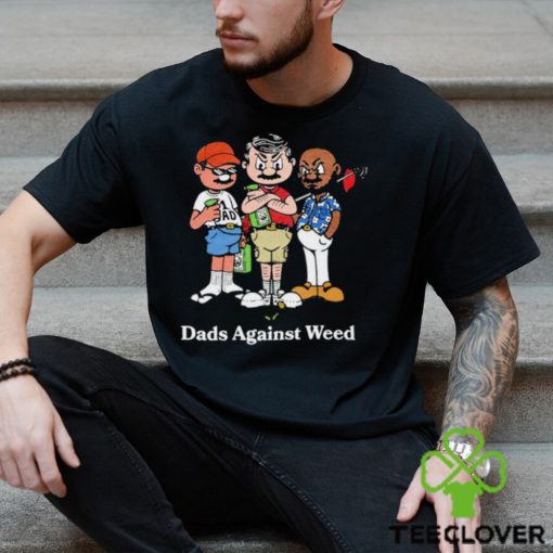 Dads against weed cartoon hoodie, sweater, longsleeve, shirt v-neck, t-shirt