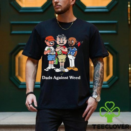 Dads against weed cartoon hoodie, sweater, longsleeve, shirt v-neck, t-shirt