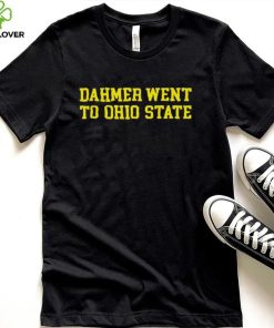 Dahmer went to Ohio state T shirt