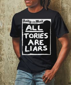 Daily Mail All Tories Are Liars Hoodie hoodie, sweater, longsleeve, shirt v-neck, t-shirt