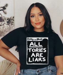 Daily Mail All Tories Are Liars Hoodie hoodie, sweater, longsleeve, shirt v-neck, t-shirt