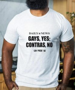 Daily News Gays Yes Contras No, Gay Pride 86 Tee hoodie, sweater, longsleeve, shirt v-neck, t-shirt