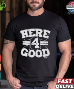 Dak Prescott Here 4 Good Dallas Cowboys T hoodie, sweater, longsleeve, shirt v-neck, t-shirts