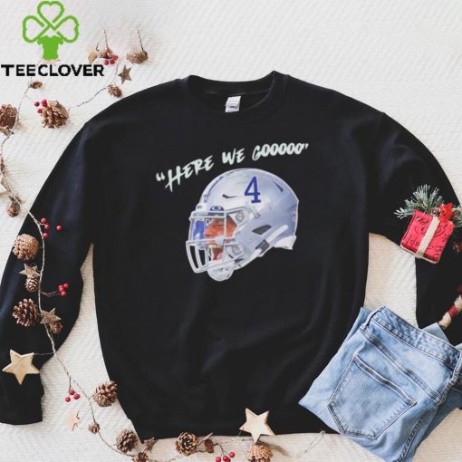 Dak Prescott here we gooo Dallas Cowboys hoodie, sweater, longsleeve, shirt v-neck, t-shirt