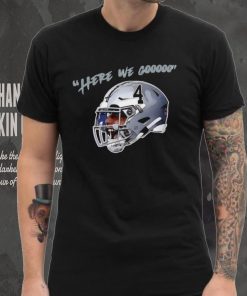 Dak Prescott here we gooo shirt 6 Dak Prescott here we gooo shirt