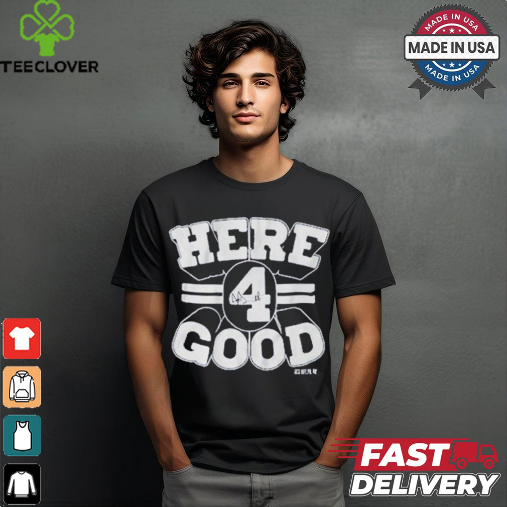 Dak prescott here 4 good T shirt Dak prescott here 4 good T shirt