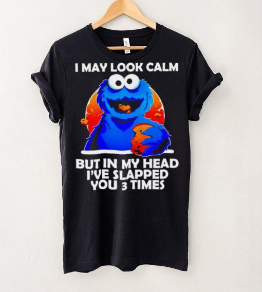 DalatFashionLLC blue cookies monster I may look calm but in my head I’ve slapped you 3 times hoodie, sweater, longsleeve, shirt v-neck, t-shirt