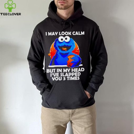 DalatFashionLLC blue cookies monster I may look calm but in my head I’ve slapped you 3 times hoodie, sweater, longsleeve, shirt v-neck, t-shirt