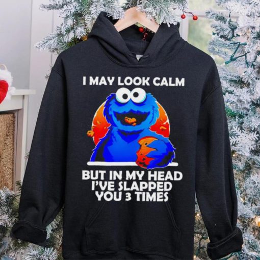 DalatFashionLLC blue cookies monster I may look calm but in my head I’ve slapped you 3 times hoodie, sweater, longsleeve, shirt v-neck, t-shirt