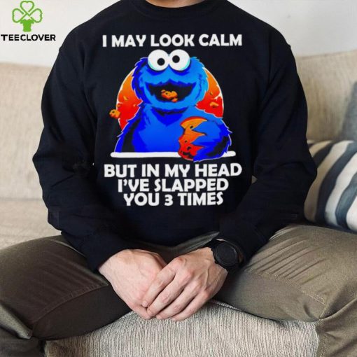 DalatFashionLLC blue cookies monster I may look calm but in my head I’ve slapped you 3 times hoodie, sweater, longsleeve, shirt v-neck, t-shirt