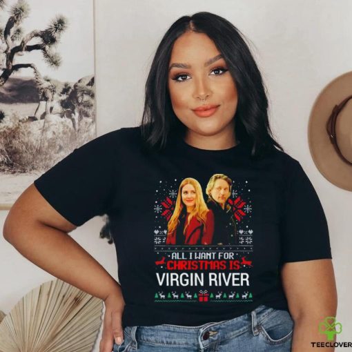 DalatStore all I want for Christmas is Virgin River hoodie, sweater, longsleeve, shirt v-neck, t-shirt