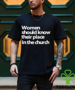 DalatStore women should know their place in the church shirt 2 DalatStore women should know their place in the church shirt