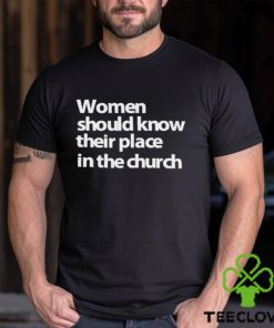 DalatStore women should know their place in the church shirt 3 DalatStore women should know their place in the church shirt
