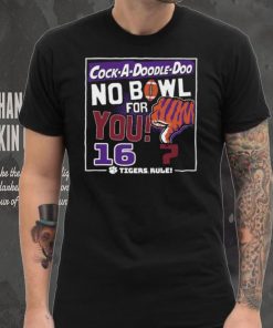 Dalathoodie, sweater, longsleeve, shirt v-neck, t-shirtshop cock a Doodle Doo no bowl for you 16 Clemson Tigers hoodie, sweater, longsleeve, shirt v-neck, t-shirt