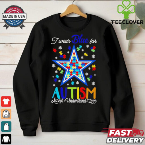 Dallas Cowboys I wear blue for Autism accept understand love shirt