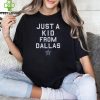 Dallas Cowboys Just A Kid From Dallas Shirt