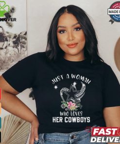 Dallas Cowboys Just A Woman Who Loves Her Cowboys T shirt