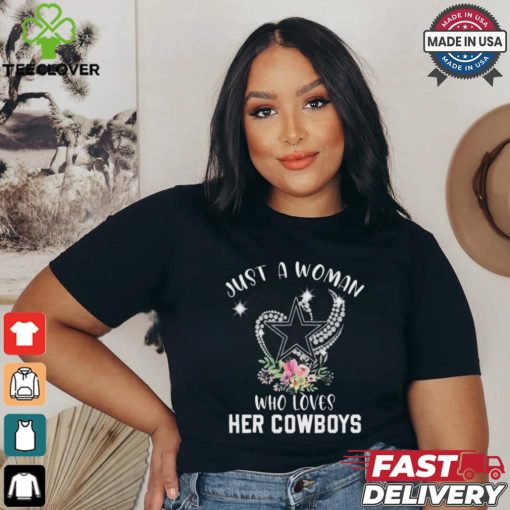 Dallas Cowboys Just A Woman Who Loves Her Cowboys T shirt