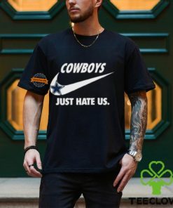 Dallas Cowboys Just Hate Us Unisex T Shirt