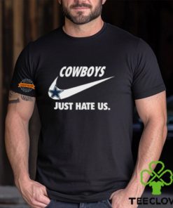 Dallas Cowboys Just Hate Us Unisex T Shirt
