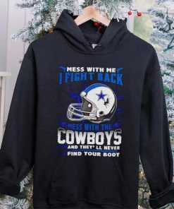 Dallas Cowboys Mess With Me I Fight Back Mess With My Team NFL T shirt