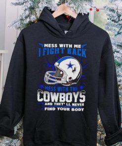 Dallas Cowboys Mess With Me I Fight Back Mess With My Team NFL shirt