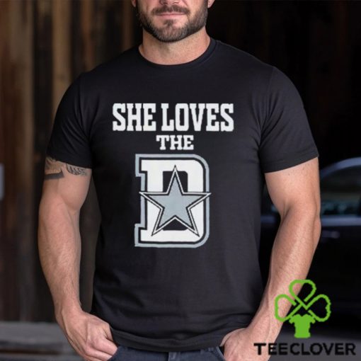 Dallas Cowboys She Love The D Shirt