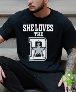 Dallas Cowboys She Love The D Shirt