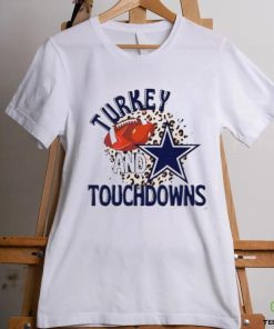 Dallas Cowboys Turkey And Touchdowns Shirt