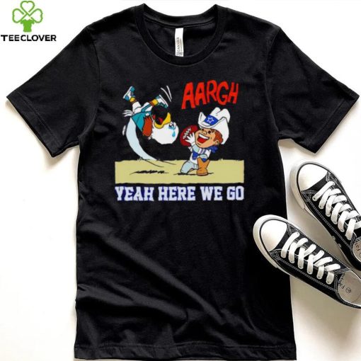 Dallas Cowboys and Philadelphia Eagles argh yeah here we go shirt