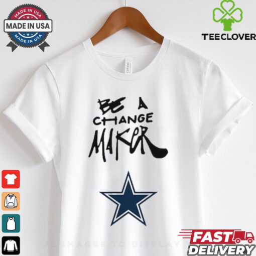 Dallas Cowboys be a Change Maker Inspire Change shirt