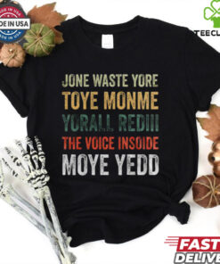 Dallas Cowboys – Jone Waste Yore Toye Monme Yorall Rediii The Voice Insoide Moye Yedd T Shirt