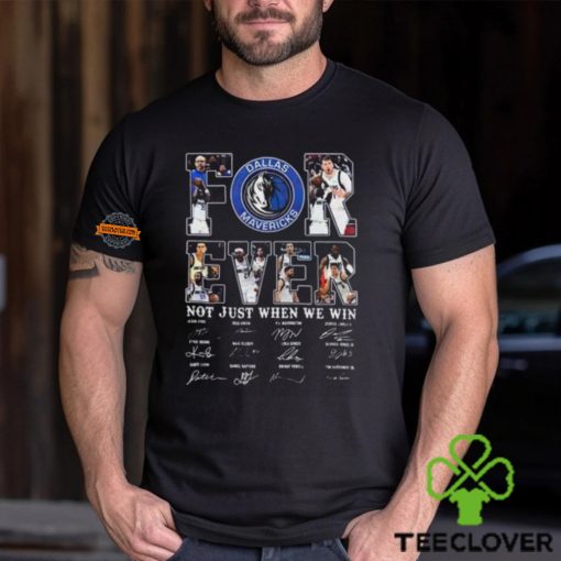 Dallas Mavericks Forever Not Just When We Win 2024 Signatures Shirt