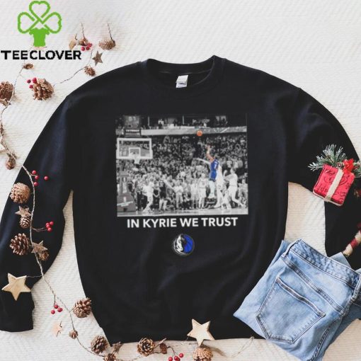 Dallas Mavericks in Kyrie we trust hoodie, sweater, longsleeve, shirt v-neck, t-shirt