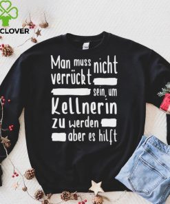 Damen Kellnerin Verruckt Restaurant Gastronomie Kellner Shirt